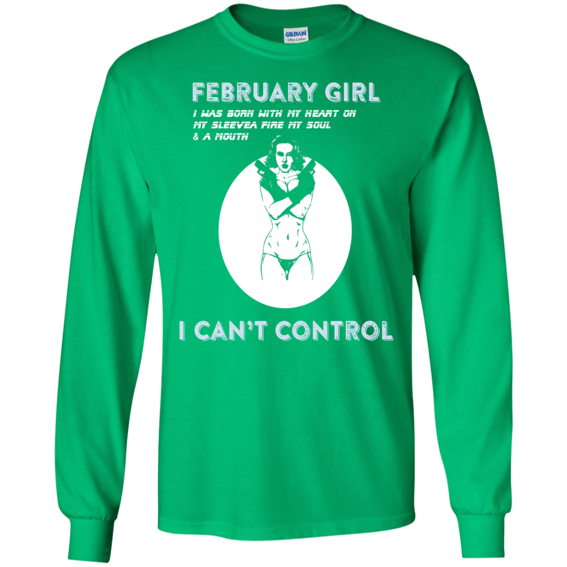 February Girl I Was Born With My Heart T-shirt Irish Green