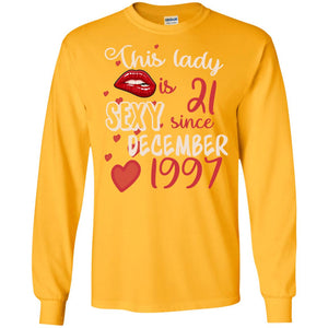 This Lady Is 21 Sexy Since December 1997 21st Birthday Shirt For December WomensG240 Gildan LS Ultra Cotton T-Shirt
