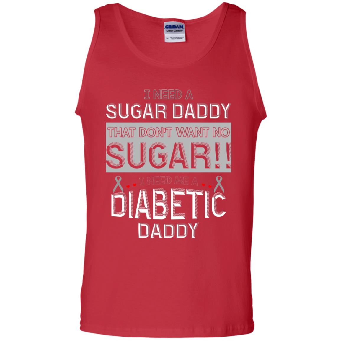 I Need A Sugar Daddy That Don't Wan't No Sugar I Need Me A Diabetic Daddy Shirt Red