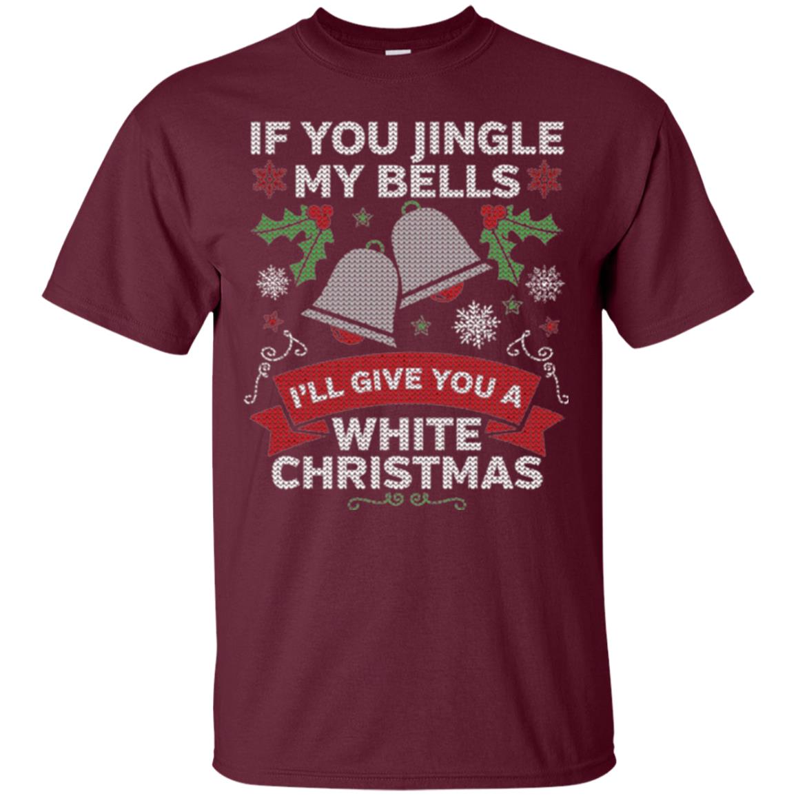 Christmas T-shirt If You Jingle My Bells Maroon