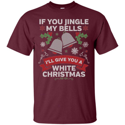 Christmas T-shirt If You Jingle My Bells Maroon
