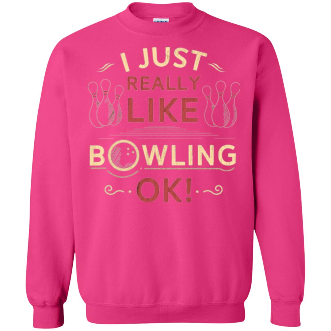 Bowler T-shirt I Just Really Like Bowling Ok Heliconia