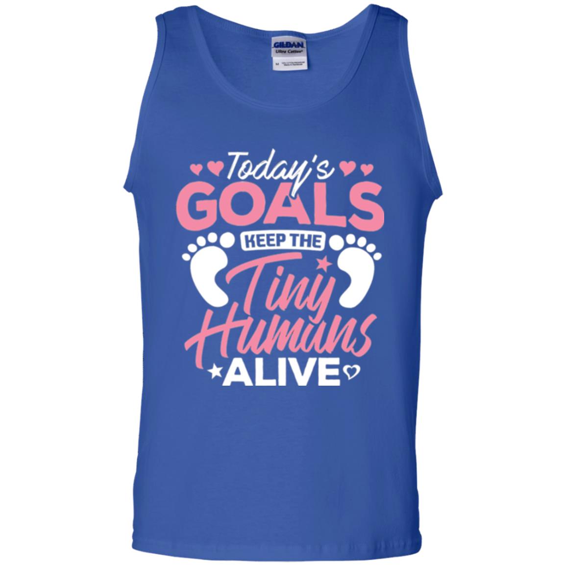 Mommy T-shirt Today_s Goal Keep The Tiny Humans Alive Royal