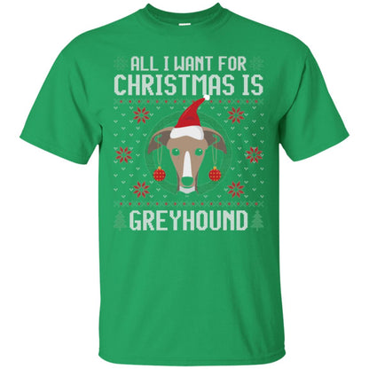 Chirstmas T-shirt All I Want For Christmas Is Greyhound Irish Green
