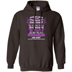 October Ladies Shirt Not Only Feel Pain They Accept It Learn From It They Turn Their Wounds Into WisdomG185 Gildan Pullover Hoodie 8 oz.