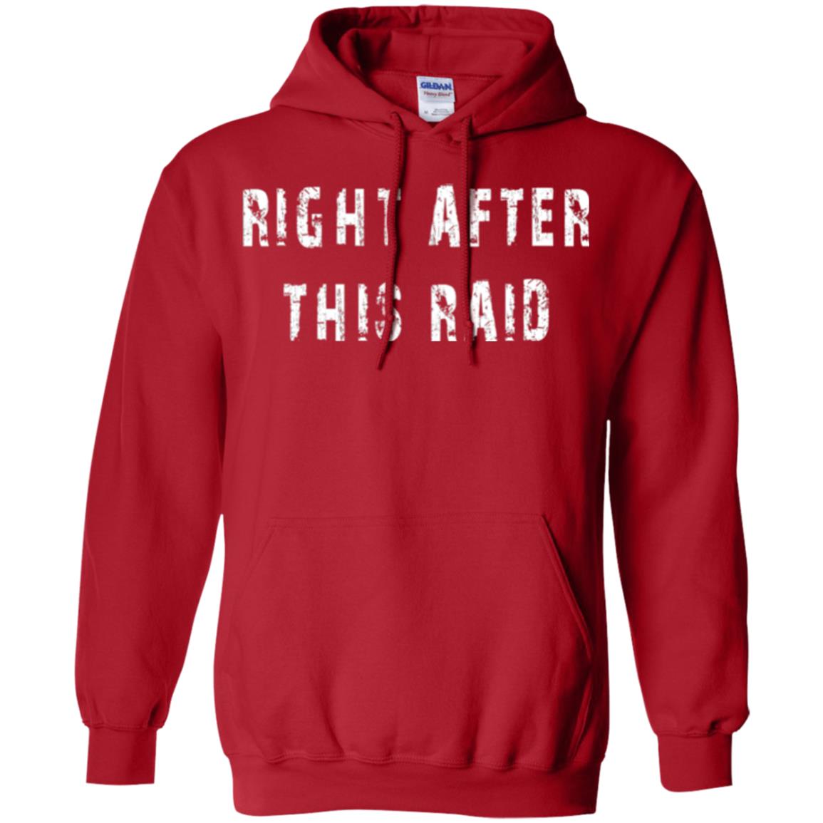 Gamer T-shirt Right After This Raid Red