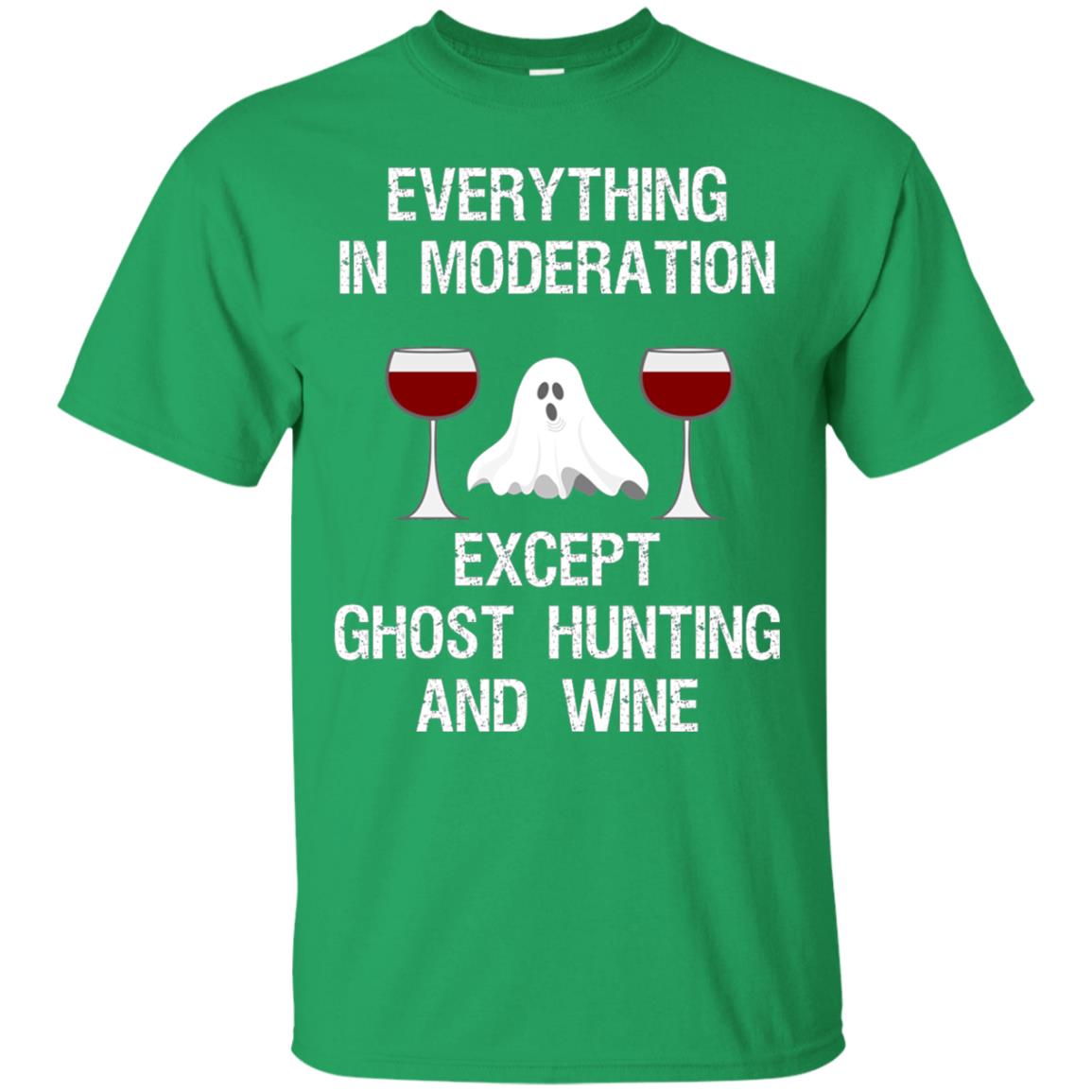 Ghost Hunting Shirt Ghost Hunting And Wine Irish Green