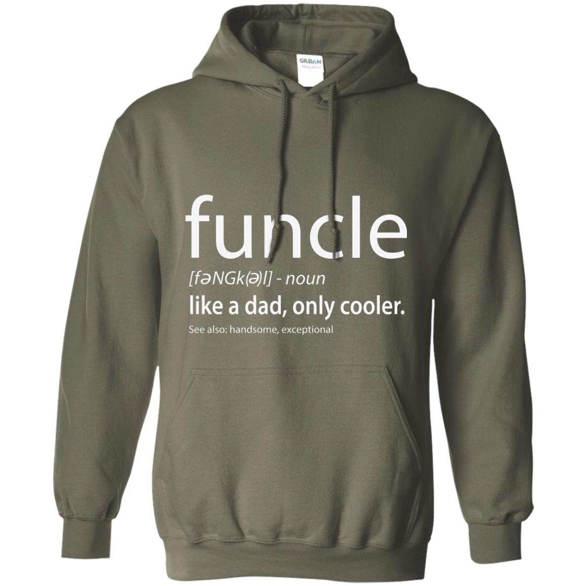 Funcle Definition T-shirt Like Dad But Cooler Military Green