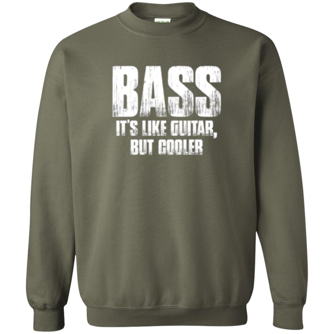 Funny Music T-shirt Bass It_s Like Guitar But Cooler Military Green