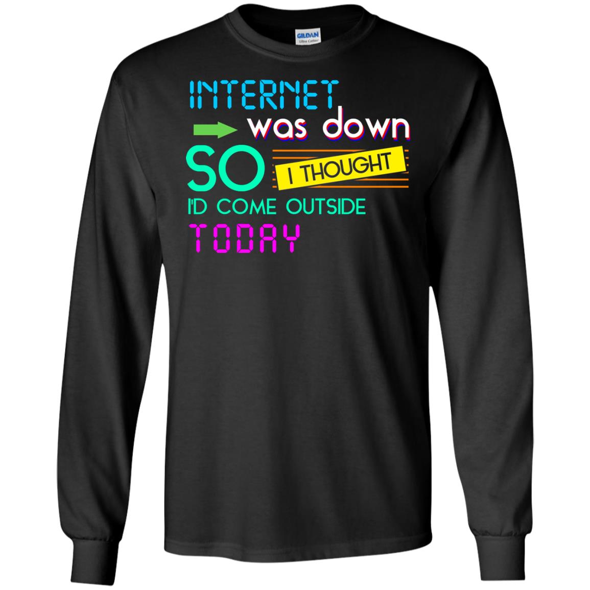 Internet Was Down So I Thought I'd Cone Outside Today T-shirt Black