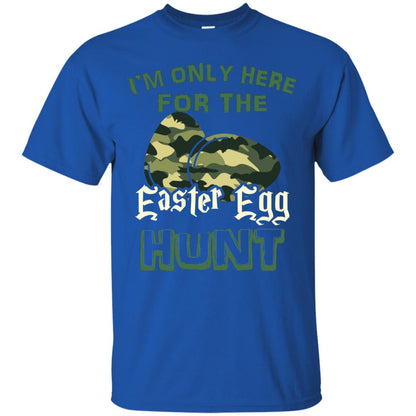I_m Only Here For The Easter Egg Hunt Gift Shirt For Camouflage Eggspert Hunter Royal