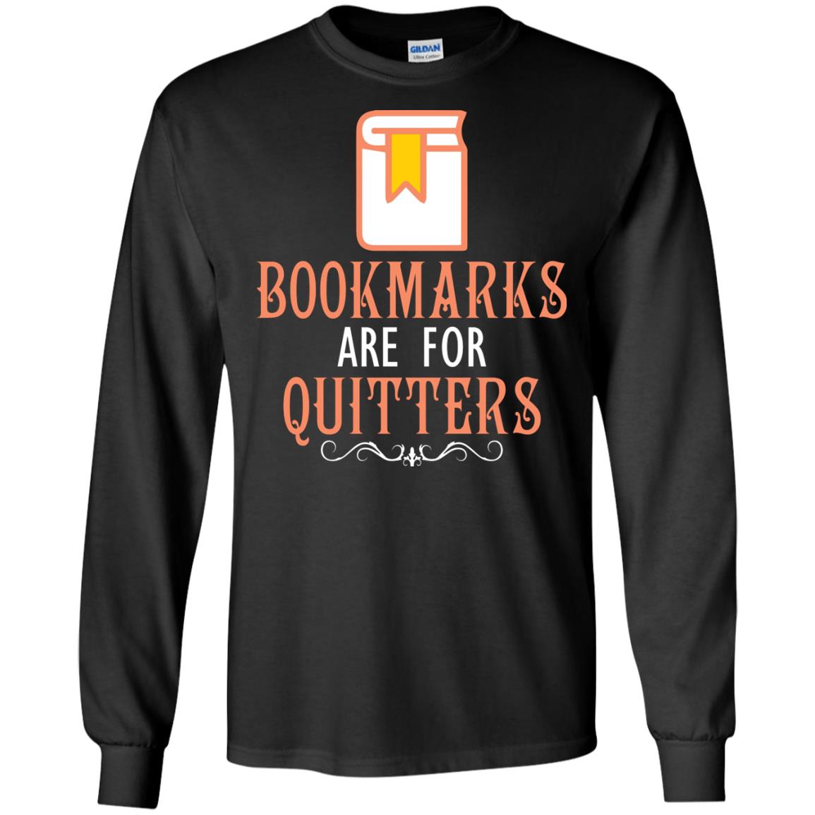 Bookmarks Are For Quitters Book Reader T-shirt Black