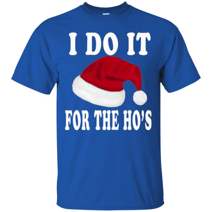 Christmas T-shirt I Do It For The Ho_s Royal