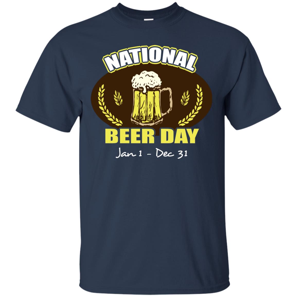 National Beer Day Jan1-dec 31 Beer Lovers Shirt Navy