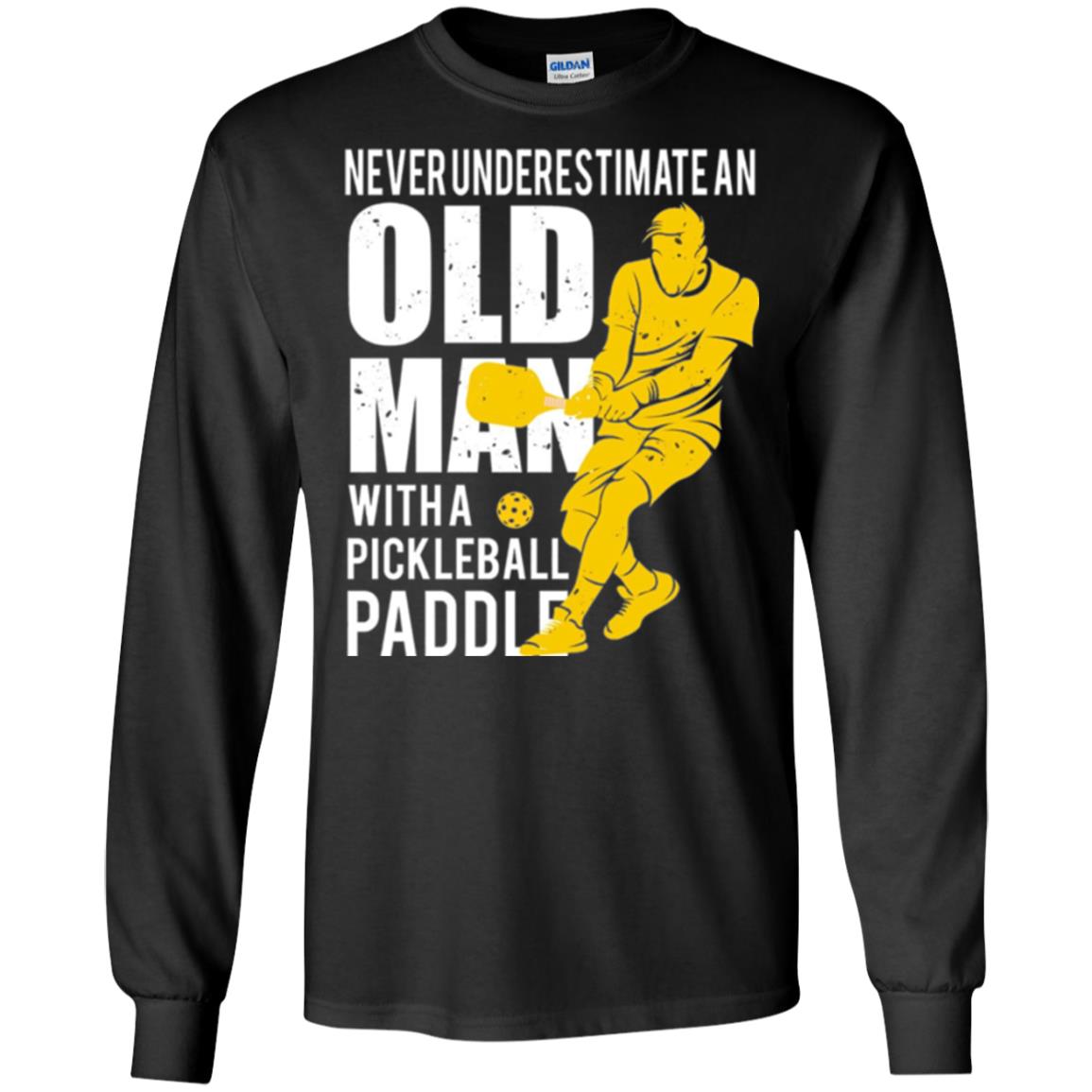 Never Underestimate Old Man With Pickleball Paddle Lover T-shirt Black