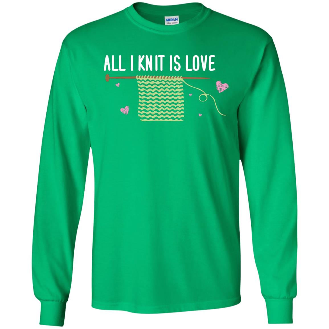 All I Knit Is Love Crocheting Lover Shirt Irish Green