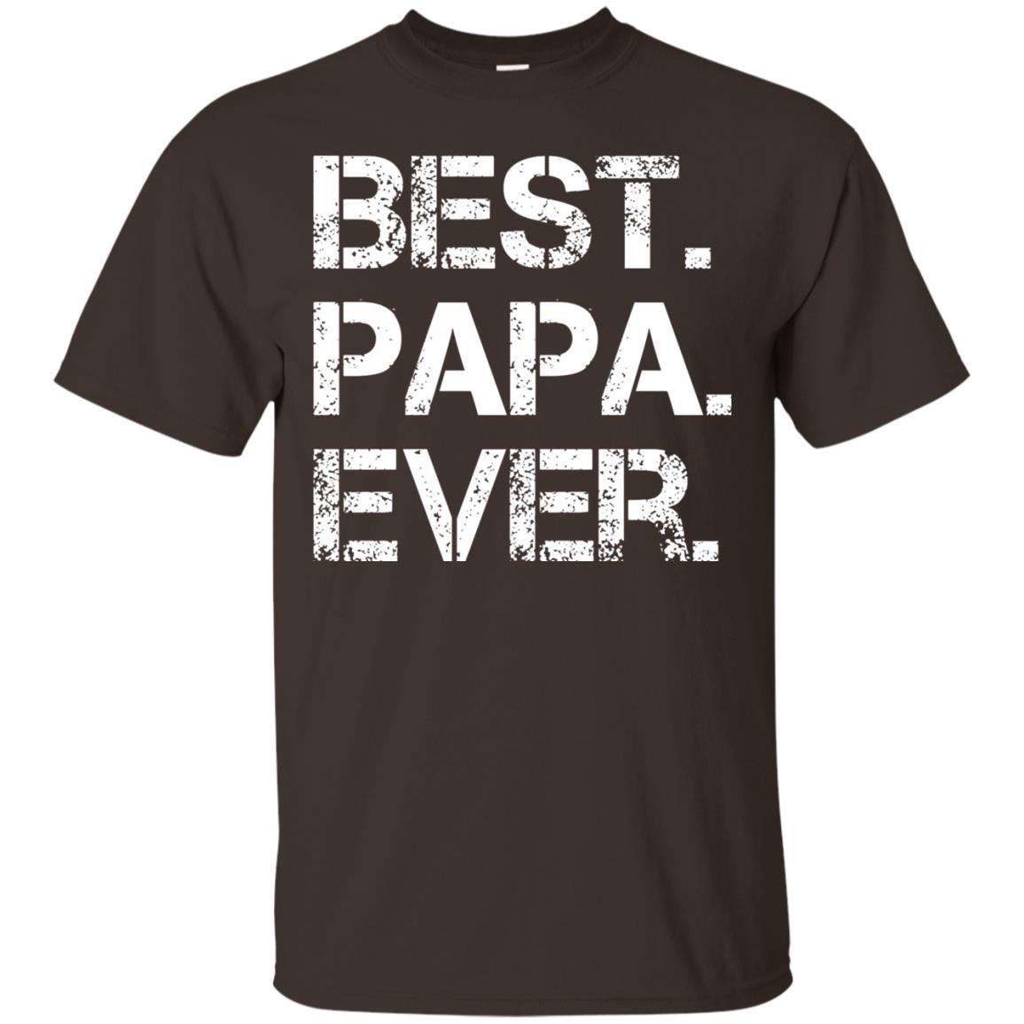 Best. Papa. Ever. Cute Father_s Day Gift T-shirt Dark Chocolate