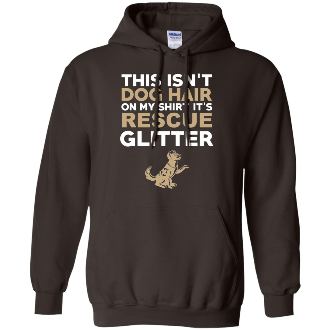Not Hair Rescue Glitter Funny Dog Lover T-shirt Dark Chocolate