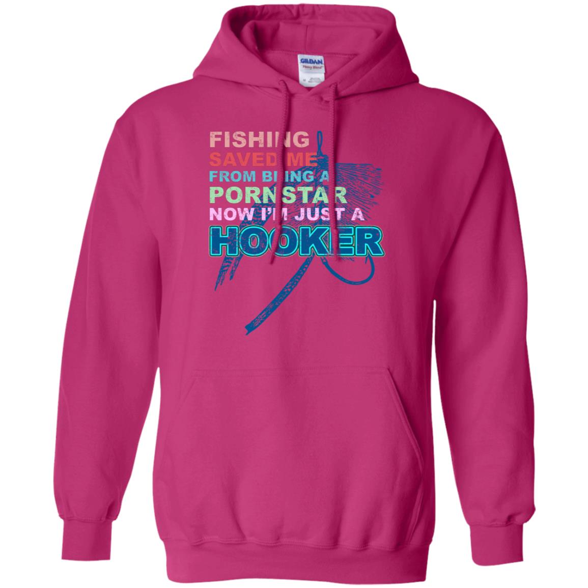 Fishing Saved Me From Being A Pornstar Now Im Just A Hooker Shirt Heliconia