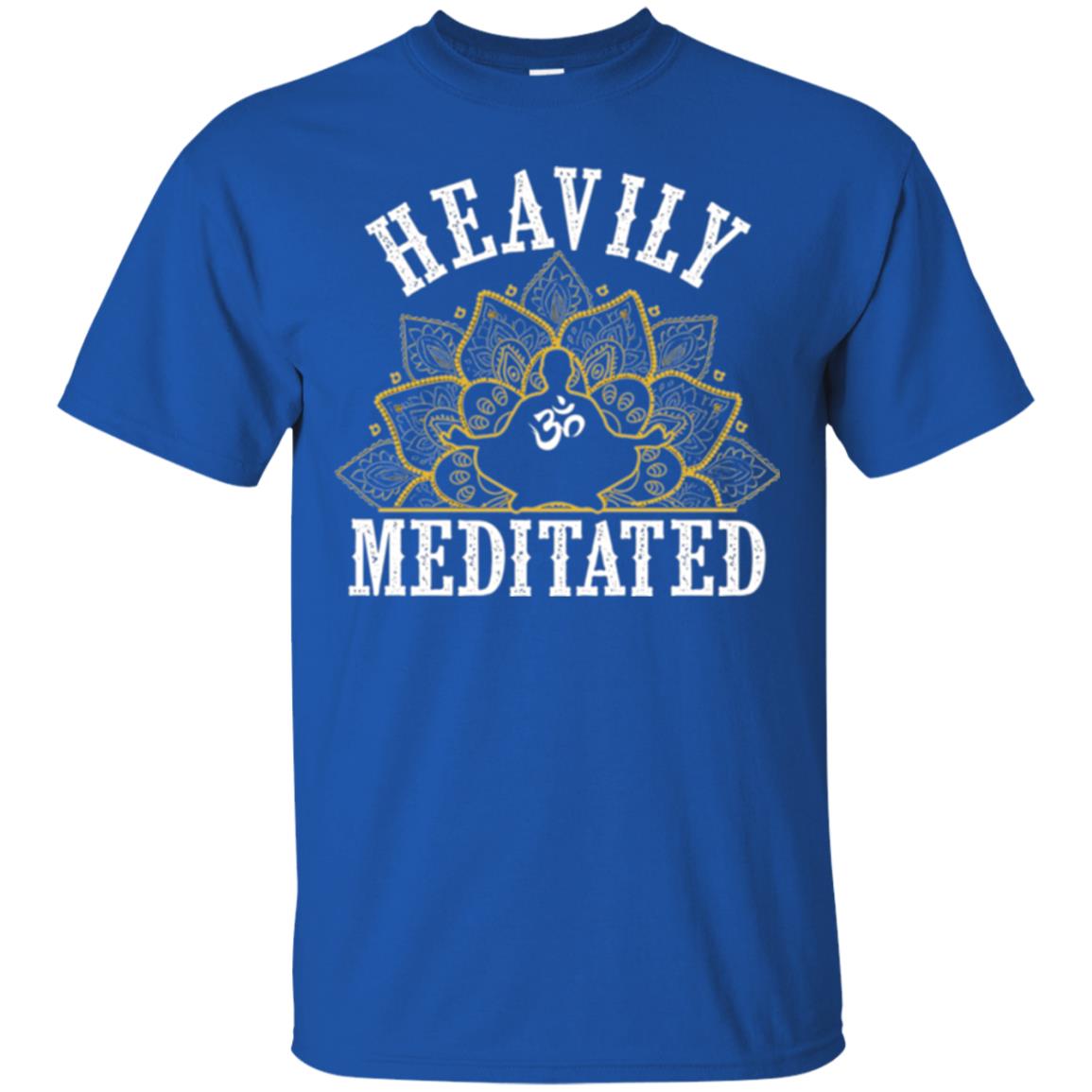 Funny Heavily Meditated Yoga Meditation T-shirt Royal