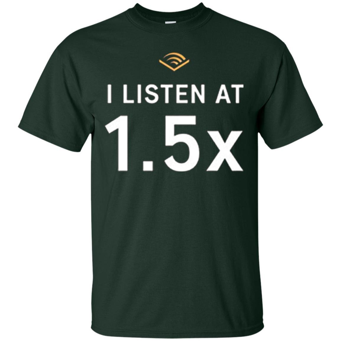 I Listen At 1.5x Forest Green
