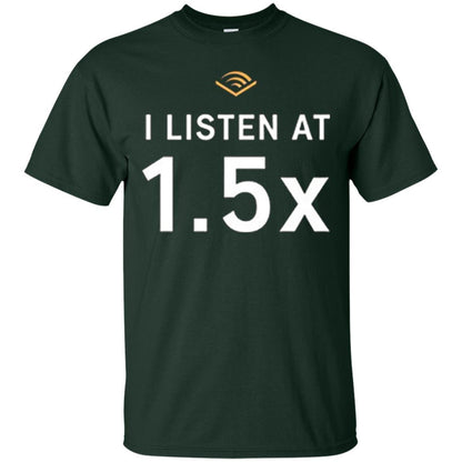 I Listen At 1.5x Forest Green