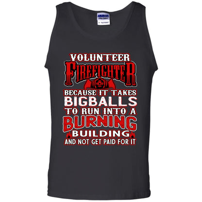 Voluteer Firefighter Because It Takes Bigballs To Run Into A Burning Building And Not Get Paid For It Black
