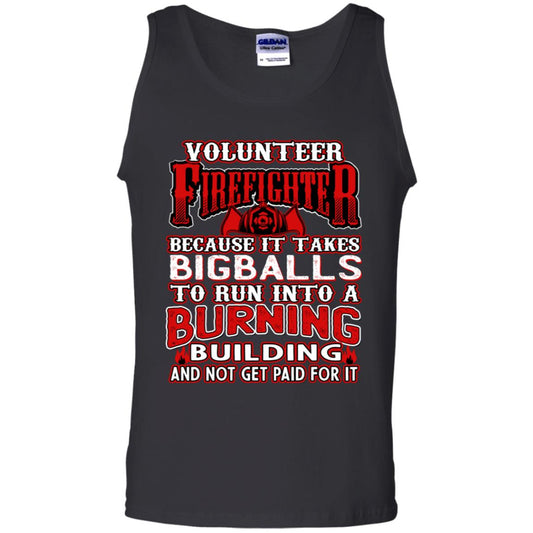 Voluteer Firefighter Because It Takes Bigballs To Run Into A Burning Building And Not Get Paid For It Black