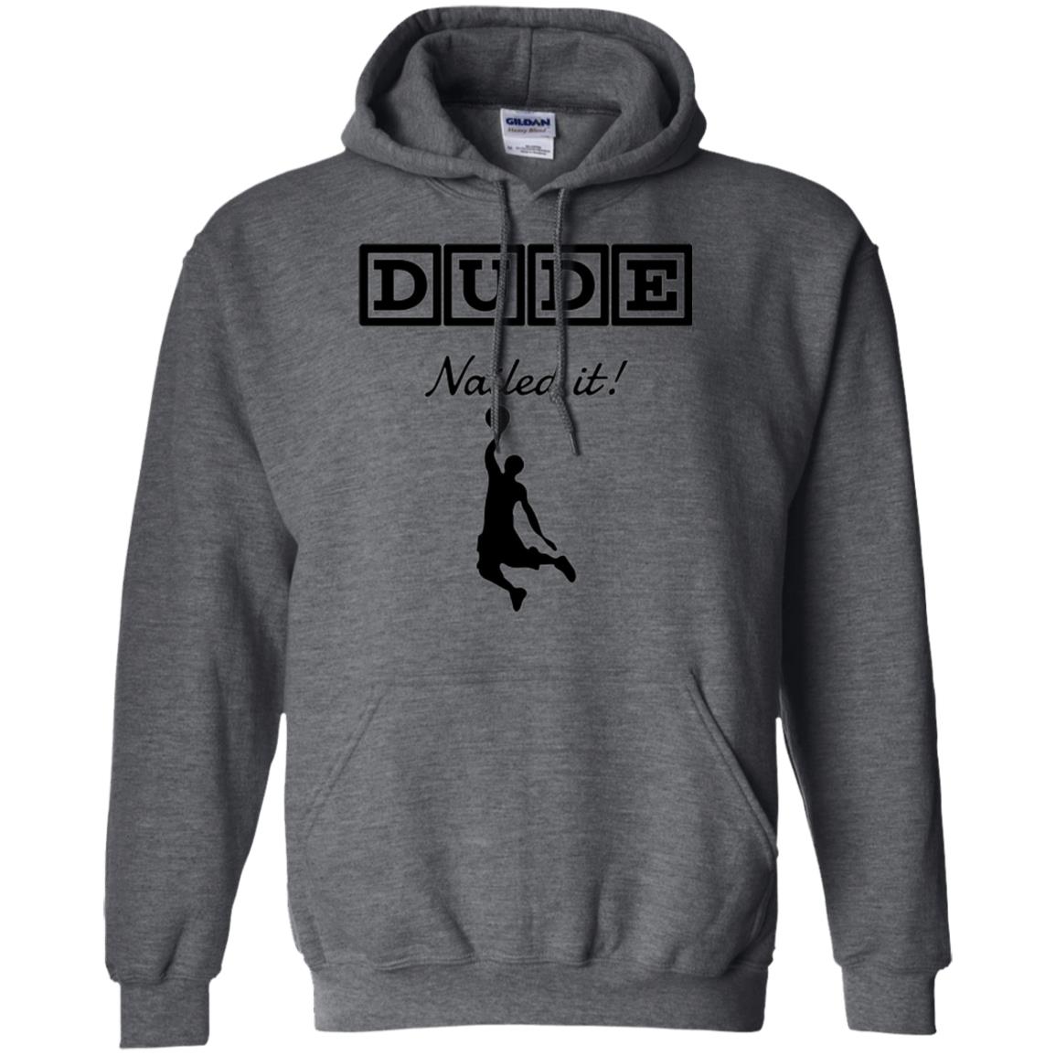Basketball Lovers T-shirt Dude Nailed It Dark Heather
