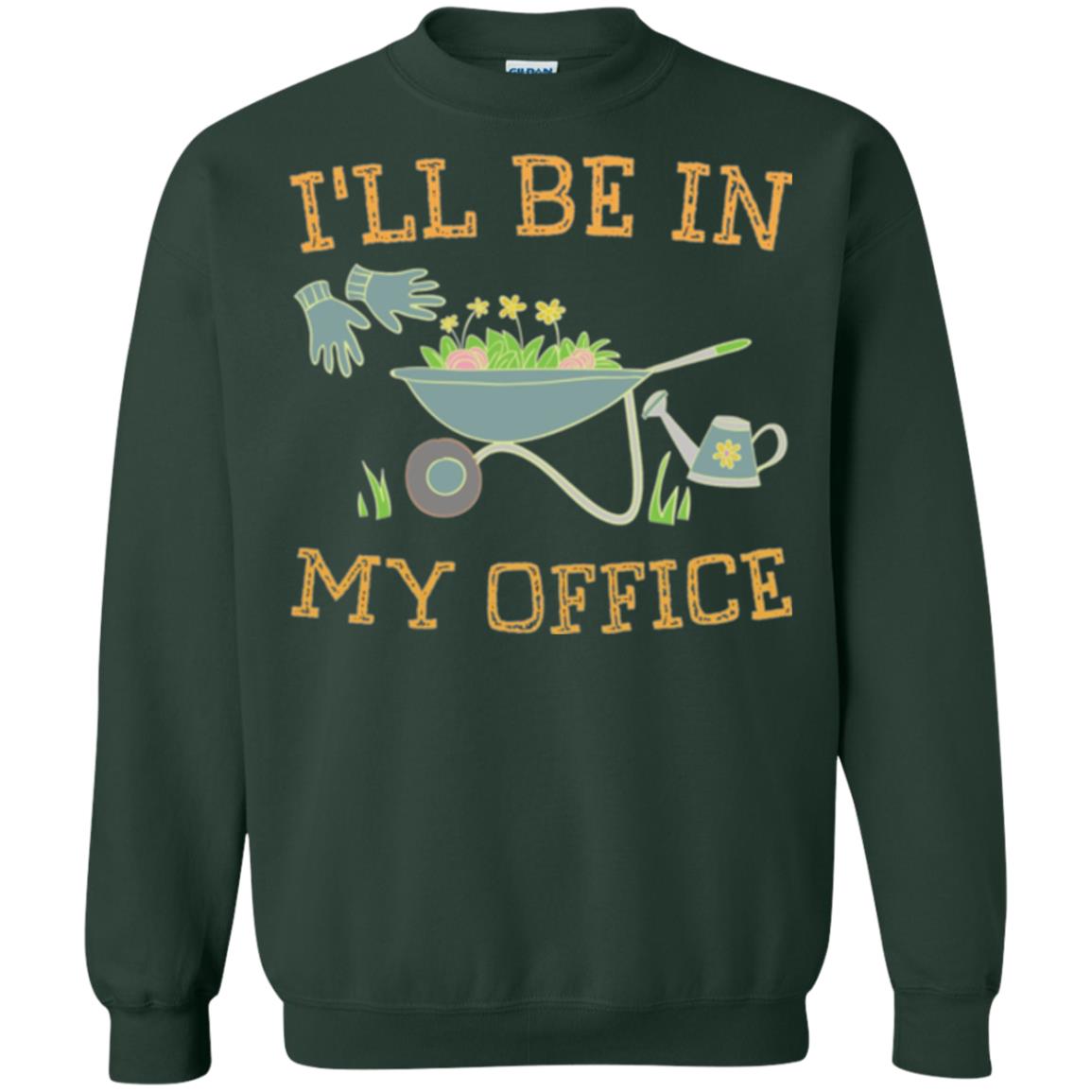 Gardeners T-shirt I_ll Be In My Office Forest Green