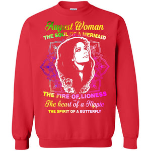 August Woman Shirt The Soul Of A Mermaid The Fire Of Lioness The Heart Of A Hippeie The Spirit Of A ButterflyG180 Gildan Crewneck Pullover Sweatshirt 8 oz.