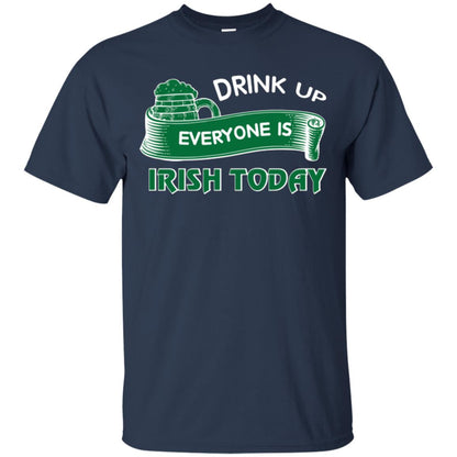 St. Patrick's Day T-shirt Drink Up Everyone Is Irish Today Navy
