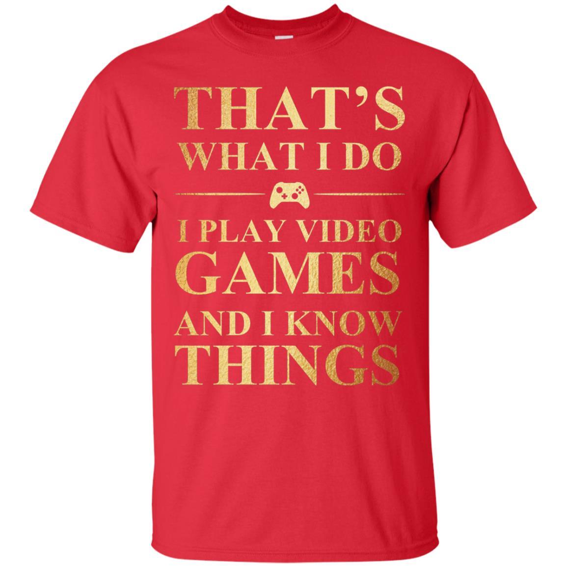 Gamer T-shirt That's What I Do I Play Video Games Red