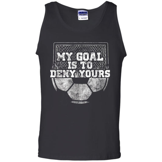 Cute Soccer Goalie Keeper T Shirt My Goal Is To Deny Yours Black