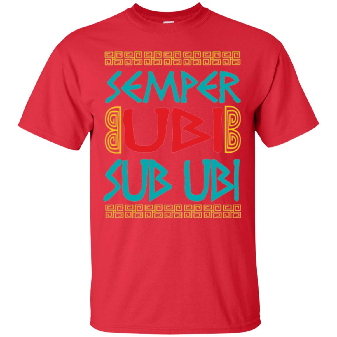 Funny Quote Latin T-shirt Semper Ubi Sub Ubi Red