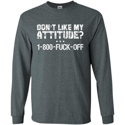 Don_t Like My Attitude 1-800-fuck-off T-shirt Dark Heather