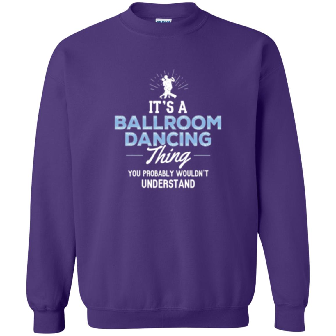 Ballroom Dancing T-shirt You Wouldn_t Understand Purple