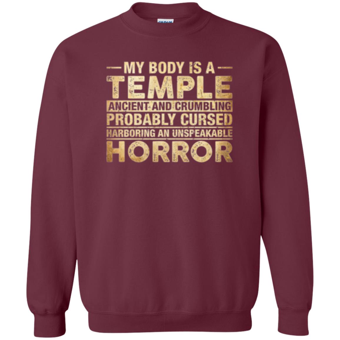 My Body Is A Temple Ancient And Crumbling Probably Cursed T-shirt Maroon