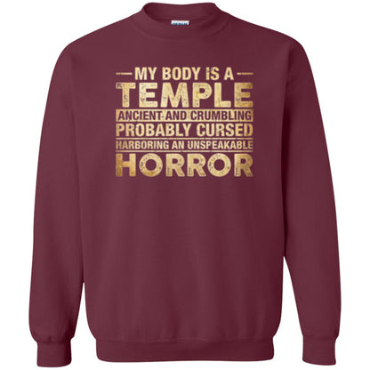 My Body Is A Temple Ancient And Crumbling Probably Cursed T-shirt Maroon
