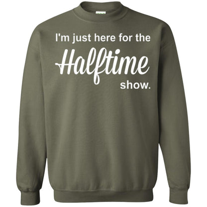 Marching Band T-shirt I_m Just Here For The Halftime Show Military Green
