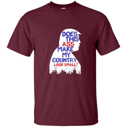 Political T-shirt Does This Ass Make Country Look Small Maroon