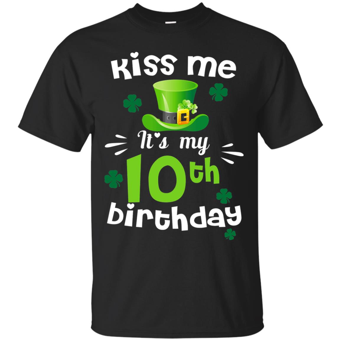 Kiss Me It_s My 10th Birthday Patrick_s Day T-shirt Black