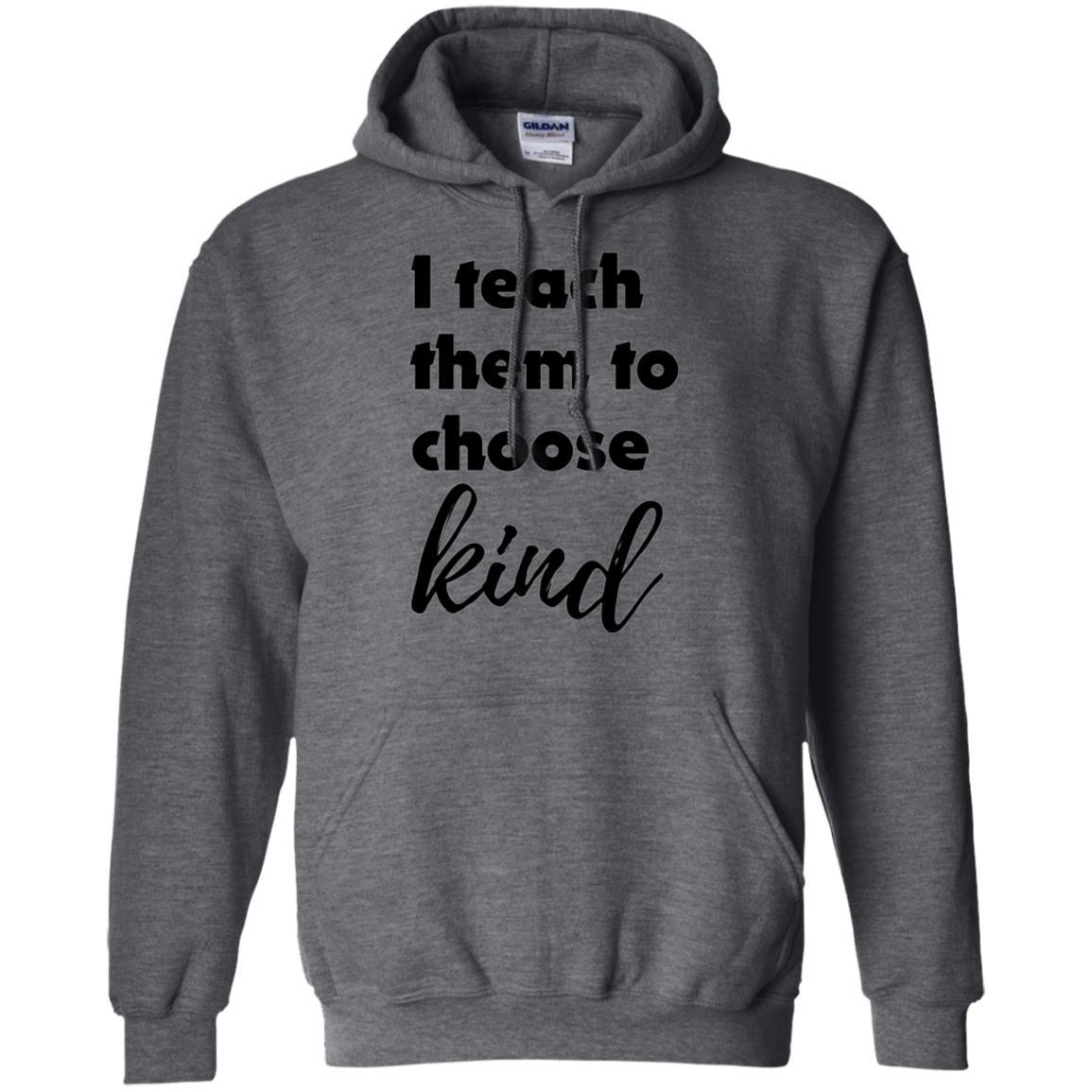 Teacher T-shirt I Teach Them To Choose Kind