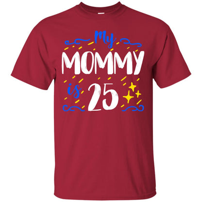 My Mommy Is 25 25th Birthday Mommy Shirt For Sons Or Daughters Cardinal