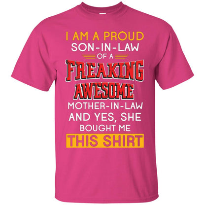 Mommy T-shirt I Am A Proud Son In Law Of A Freaking Awesome Mother -in-law And Yes She Bought Me This Shirt Heliconia