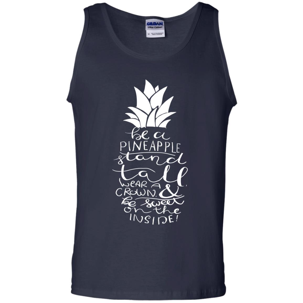 Be A Pineapple Stand Tall Wear A Crown And Be Sweet On The Inside Best Quote Shirt Navy