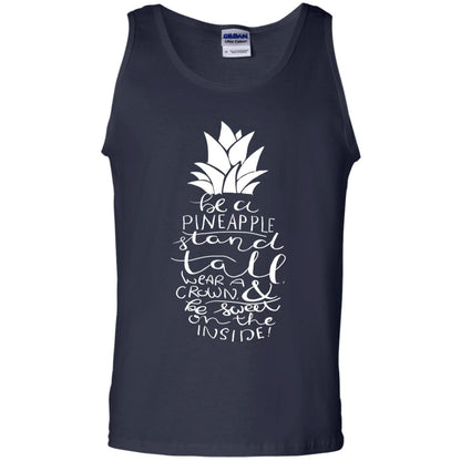 Be A Pineapple Stand Tall Wear A Crown And Be Sweet On The Inside Best Quote Shirt Navy