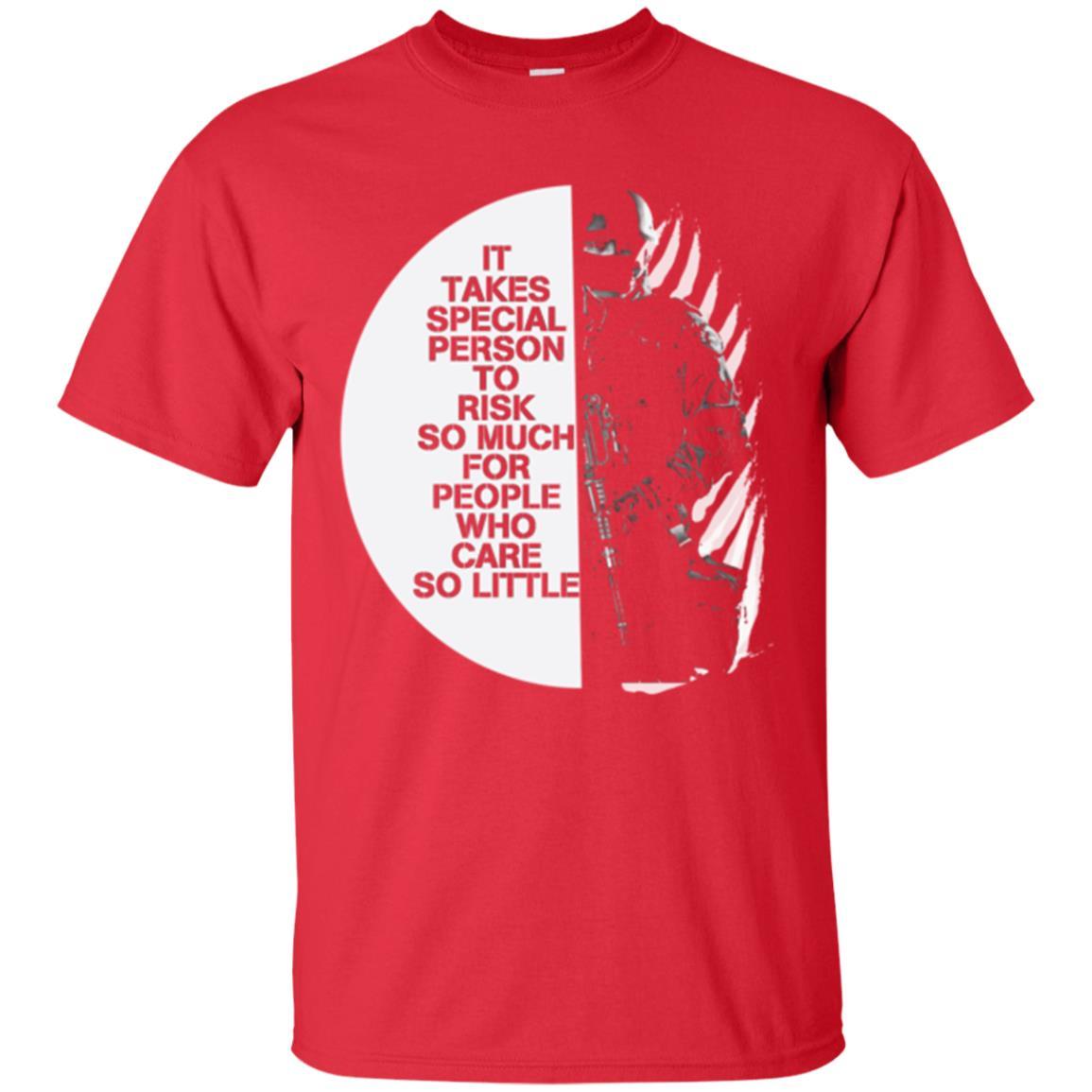 Military T-shirt It Takes Special Person To Risk So Much For People Red