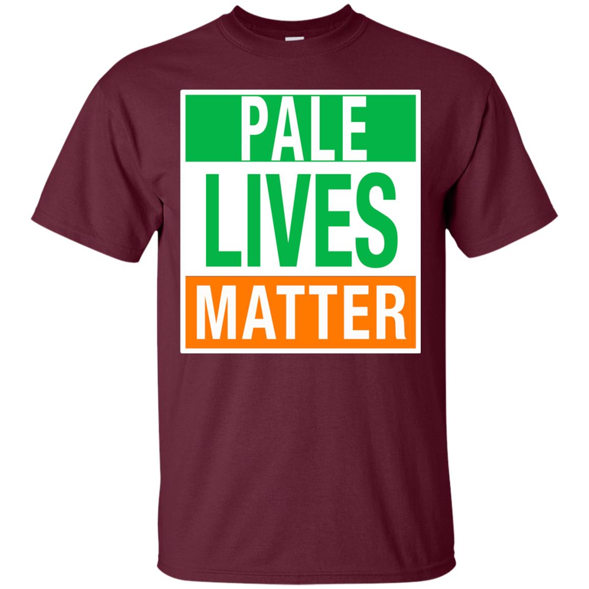 Saint Patrick_s Day T-shirt Pale Lives Matter Maroon