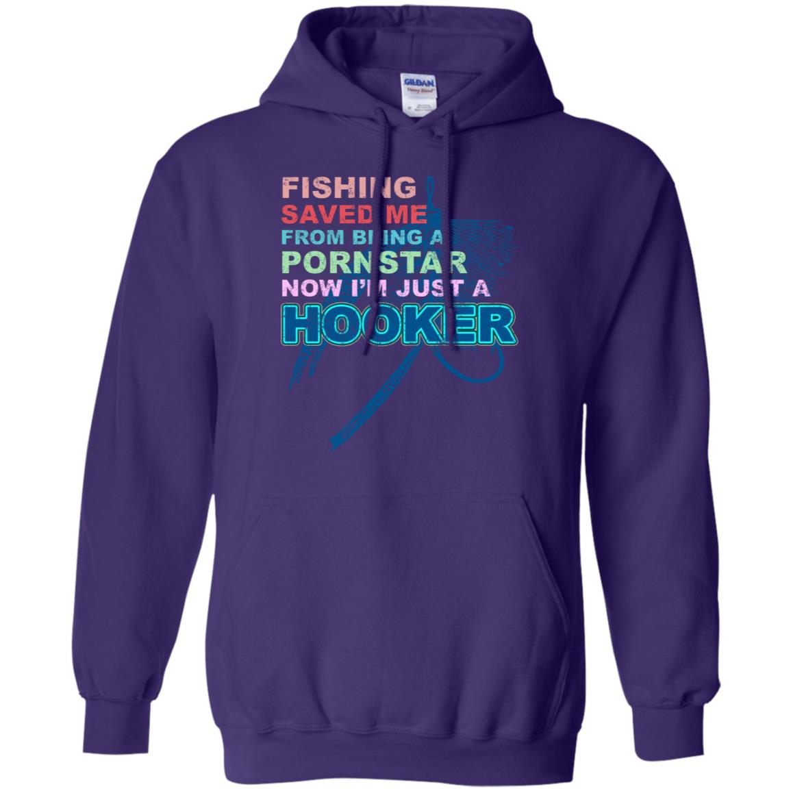Fishing Saved Me From Being A Pornstar Now Im Just A Hooker Shirt Purple